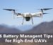 6 Battery Management Tips for High-End UAVs
